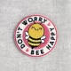 Ecusson rigolo - Bee happy